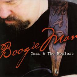 Omar And The Howlers : Boogie Man
